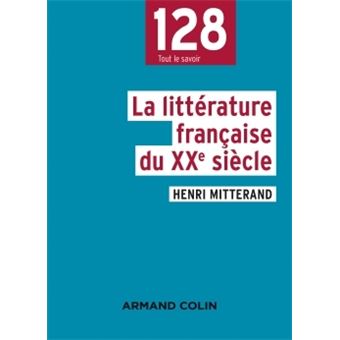 La Litterature Francaise Du Xxe Siecle 2nde Edition Broche Henri Mitterand Achat Livre Fnac
