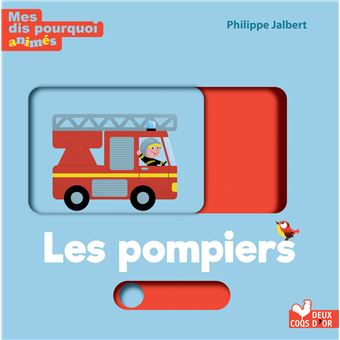 Mes dis pourquoi animés - les pompiers