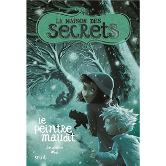 La Maison des secrets tome 5, tome 5. Le peintre maudit