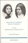 Destins de femmes désir d'absolu - Essai sur madame Bovary et Thérèse de Lisieux
