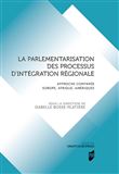 La parlementarisation des processus d'intégration régionale