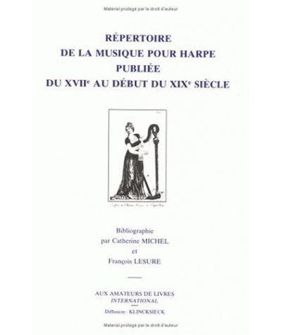 Répertoire de la musique pour harpe publiée du XVIIe au début du XIXe siècle - François Lesure - (donnée non spécifiée)