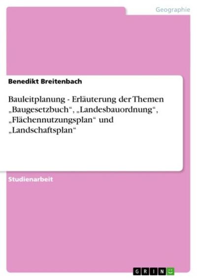 Bauleitplanung - Erläuterung Der Themen 'Baugesetzbuch ...