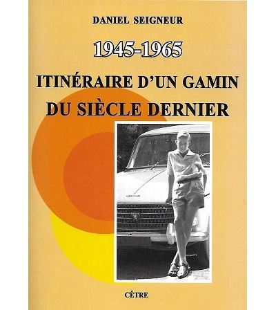 1945-1965 Itinéraire d'un gamin du siècle dernier