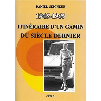 1945-1965 Itinéraire d'un gamin du siècle dernier