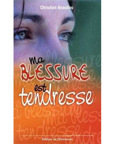 Ma blessure est tendresse