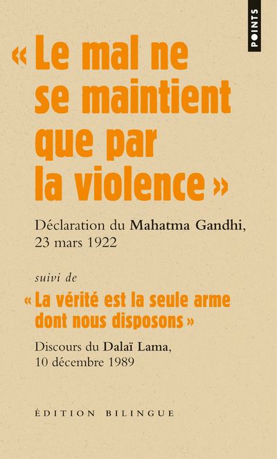 « Le mal ne se maintient que par la violence ». Discours du Mahatma Gandhi lors de son procès, le 23 -  Dalaï-lama - Poche