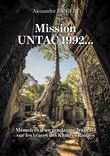 Mission UNTAC 1992... - Mémoires d'un gendarme français sur les traces des Khmers Rouges