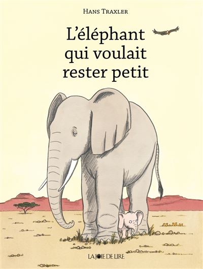 L'elephant qui voulait rester petit