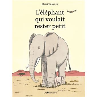 L'éléphant qui voulait rester petit