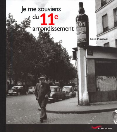 Je me souviens du 11ème arrondissement -2ème édition- - Lionel Mouraux - relié