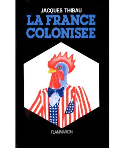 La France colonisée