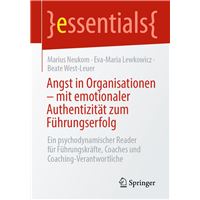 Angst in Organisationen – mit emotionaler Authentizität zum Führungserfolg