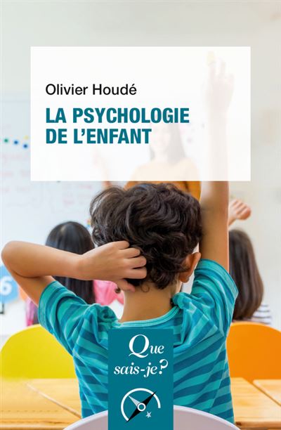 La psychologie de l´enfant - Olivier Houdé (Auteur)