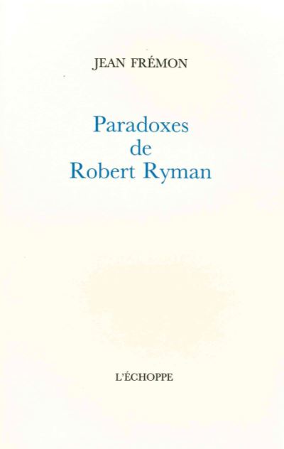 Paradoxes de robert ryman