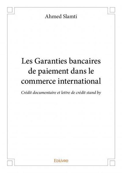 Les garanties bancaires de paiement dans le commerce international