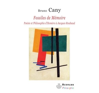 Fossiles de mémoire : poésie et philosophie d'Homère à Jacques Roubaud