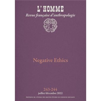 L'Homme n° 243-244 - Negative Ethics