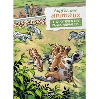 Auprès des animaux, le quotidien des parcs animaliers