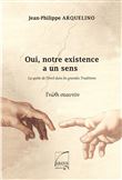 Oui, notre existence a un sens