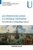 Les Provinces-Unies à l'époque moderne - De la Révolte à la République batave