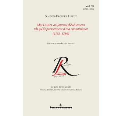 Mes Loisirs, ou Journal d'événements tels qu'ils parviennent à ma connoissance (1753-1789), Volume 6 - Siméon-Prosper Hardy - broché