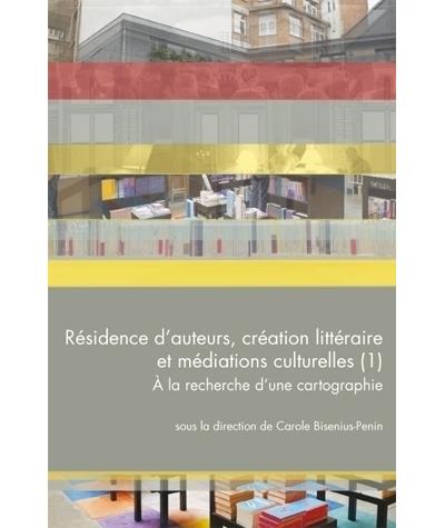 Résidence d'auteurs, création littéraire et médiations culturelles - Carole Bisenius-Penin - broché