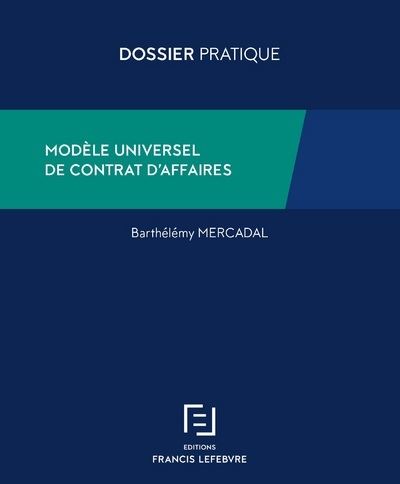 Modèle universel de contrat d'affaires -  Rédaction des Editions Francis Lefebvre - relié