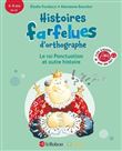 Histoires farfelues d'orthographe Le roi ponctuation et autre histoire