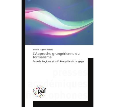L'approche grangerienne du formalisme - entre la logique et
