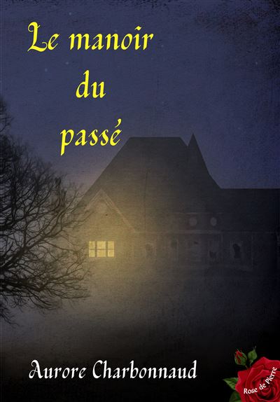 Le manoir du passé - Aurore Charbonnaud - broché