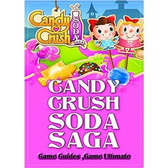 Candy Crush Soda Saga Game Guides Full - 1
