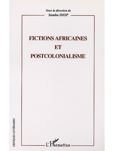 Fictions africaines et postcolonialisme - Samba Diop - broché