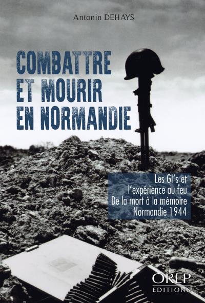 Combattre et mourir en Normandie