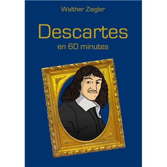Descartes en 60 minutes
