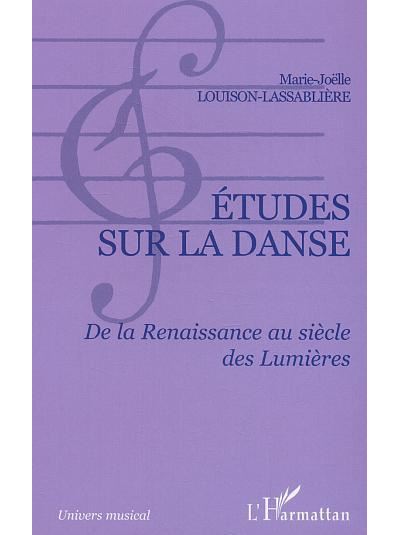 Etudes sur la danse de la Renaissance au siècle des Lumières