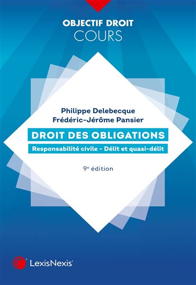 Droit des obligations Responsabilité civile, délit et quasi-délit
