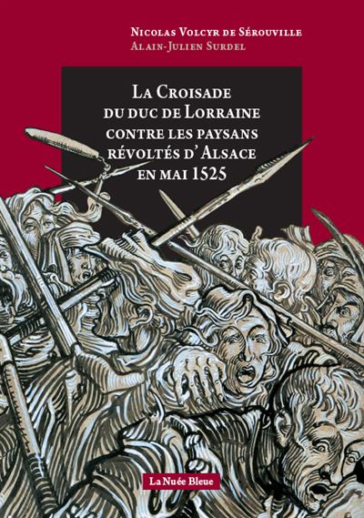 La croisade du duc de Lorraine contre les paysans révoltés d’Alsace, 1525