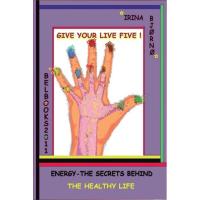 Energy – the secrets behind the healthy life. Give your life Five!