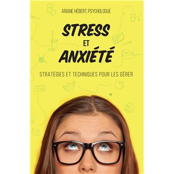 Stress et anxiété - Stratégies et techniques pour les gérer