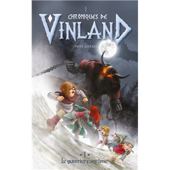 Chroniques de Vinland - Tome 1 - Le guerrier fantôme