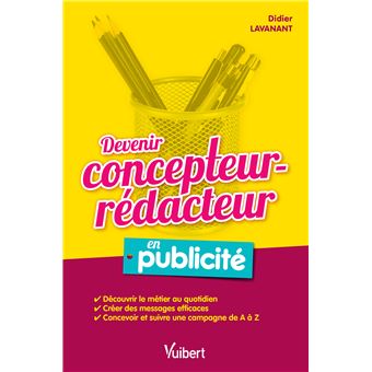 Devenir Concepteur Redacteur En Publicite Broche Didier Lavanant Achat Livre Ou Ebook Fnac