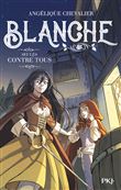 Blanche - tome 4 Seules contre tous