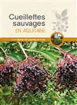 Cueillettes sauvages en Aquitaine
