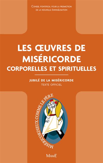 Les Oeuvres de Miséricorde corporelles et spirituelles