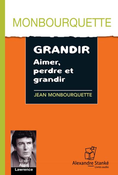 Grandir, aimer, perdre et grandir