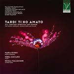 Tardi Ti Ho Amato-21St Century Spir - CD