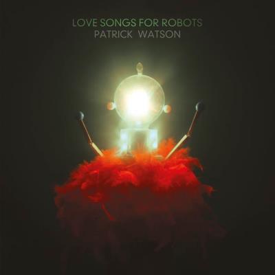 Love songs for robots - Inclus 45 Tours