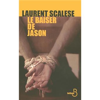 Le Baiser De Jason Broch Laurent Scalese Achat Livre Ou Ebook Fnac