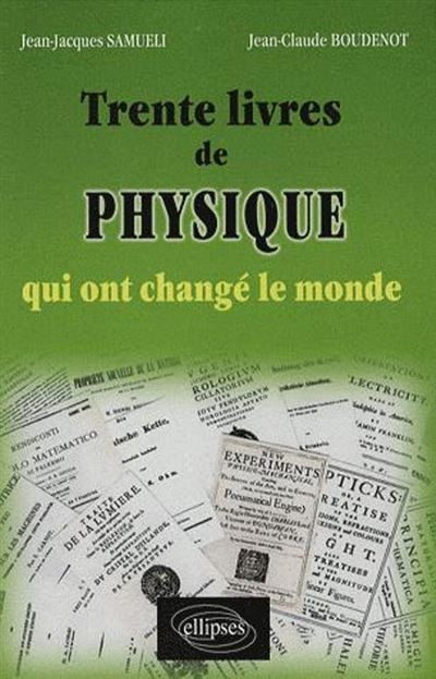 Trente livres de physique qui ont changé le monde - Jean-Jacques Samueli - broché